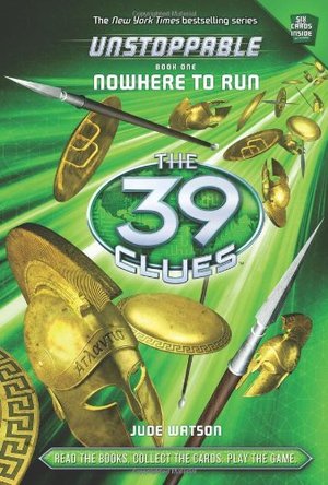 39 Clues: Unstoppable: Nowhere to Run, The 39 Clues: Unstoppable: Nowhere to Run, The