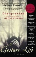 Gesture Life: A Novel, A Gesture Life: A Novel, A