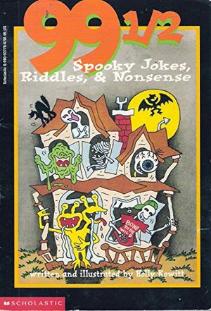 99 1/2 Spooky Jokes, Riddles & Nonsense 99 1/2 Spooky Jokes, Riddles & Nonsense