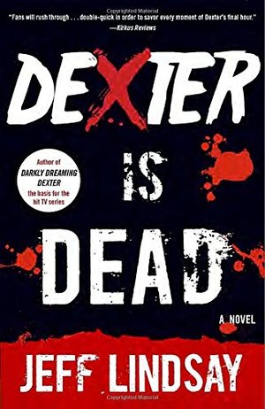 Dexter Is Dead: Dexter Morgan (8) (Dexter Series) Dexter Is Dead: Dexter Morgan (8) (Dexter Series)