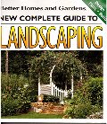 Better Homes and Gardens New Complete Guide To Landscaping -- Design / Plant / Build Better Homes and Gardens New Complete Guide To Landscaping -- Design / Plant / Build