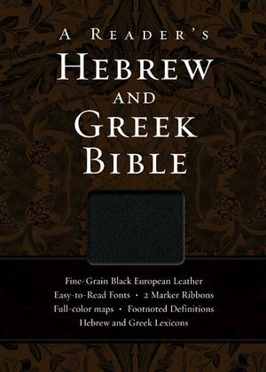 Reader's Hebrew and Greek Bible, A Reader's Hebrew and Greek Bible, A