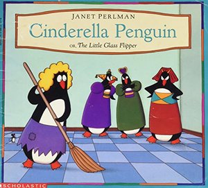 Cinderella Penguin, or, The Little Glass Flipper Cinderella Penguin, or, The Little Glass Flipper