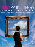 1001 Paintings You Must See Before You Die 1001 Paintings You Must See Before You Die
