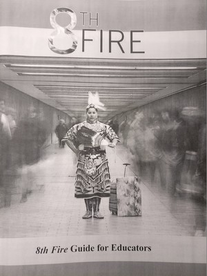 8th Fire: Guide for Educators 8th Fire: Guide for Educators