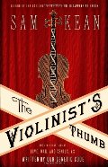 Violinist's Thumb: And Other Lost Tales of Love, War, and Genius, as Written by Our Genetic Code, The Violinist's Thumb: And Other Lost Tales of Love, War, and Genius, as Written by Our Genetic Code, The