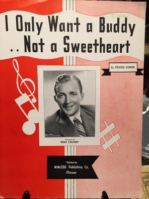 I Only Want a Buddy Not a Sweetheart I Only Want a Buddy Not a Sweetheart