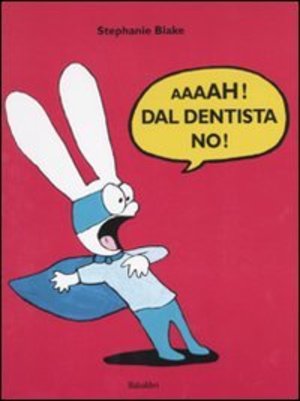 Aaaah! Dal dentista no! Aaaah! Dal dentista no!