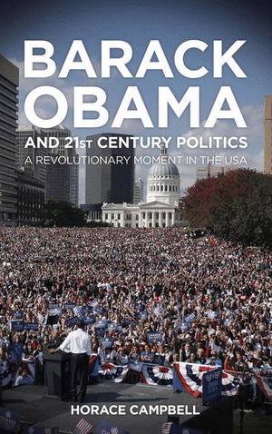 Barack Obama and Twenty-First Century Politics Barack Obama and Twenty-First Century Politics