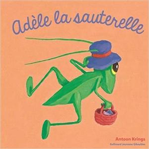Adèle la sauterelle (Drôles de Petites Bêtes Tome 16) Adèle la sauterelle (Drôles de Petites Bêtes Tome 16)