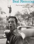 Beat Memories: The Photographs of Allen Ginsberg Beat Memories: The Photographs of Allen Ginsberg