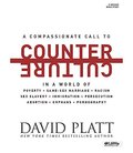Counter Culture (Bible Study Book): Radically Following Jesus with Conviction, Courage, and Compassion Counter Culture (Bible Study Book): Radically Following Jesus with Conviction, Courage, and Compassion