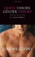 Queer Theory, Gender Theory: An Instant Primer Queer Theory, Gender Theory: An Instant Primer