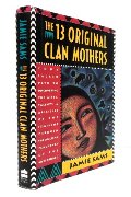 13 Original Clan Mothers, The 13 Original Clan Mothers, The