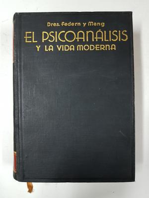 El psicoanálisis y la vida moderna El psicoanálisis y la vida moderna