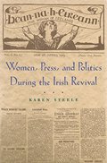 Women, Press, and Politics During the Irish Revival (Irish Studies) Women, Press, and Politics During the Irish Revival (Irish Studies)