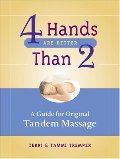 4 hands are better than 2 : a guide to original tandem massage 4 hands are better than 2 : a guide to original tandem massage