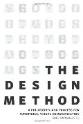 Design Method: A Philosophy and Process for Functional Visual Communication (Voices That Matter), The Design Method: A Philosophy and Process for Functional Visual Communication (Voices That Matter), The
