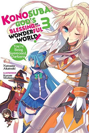 Konosuba: God's Blessing on This Wonderful World!, Vol. 3: You're Being Summoned, Darkness Konosuba: God's Blessing on This Wonderful World!, Vol. 3: You're Being Summoned, Darkness
