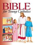 Bible for Young Catholics Bible for Young Catholics