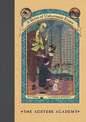 Austere Academy (A Series of Unfortunate Events, Book 5), The Austere Academy (A Series of Unfortunate Events, Book 5), The