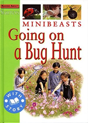 Minibeasts: Going on a Bug Hunt (Starters Level 2) Minibeasts: Going on a Bug Hunt (Starters Level 2)