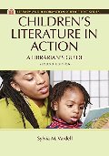 Children's Literature in Action: A Librarian's Guide (Library and Information Science Text) Children's Literature in Action: A Librarian's Guide (Library and Information Science Text)
