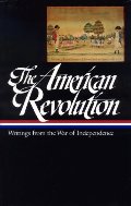 American Revolution: Writings from the War of Independence (Library of America), The American Revolution: Writings from the War of Independence (Library of America), The
