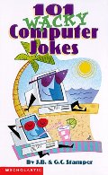 101 Wacky Computer Jokes 101 Wacky Computer Jokes