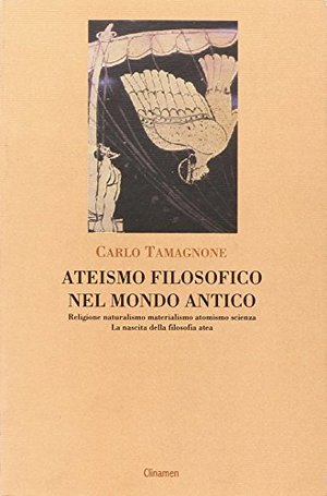Ateismo filosofico nel mondo antico. Religione, materialismo, scienza. La nascita della filosofia atea Ateismo filosofico nel mondo antico. Religione, materialismo, scienza. La nascita della filosofia atea