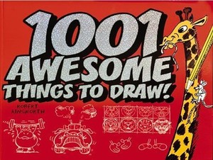 1001 Awesome Things to Draw! 1001 Awesome Things to Draw!