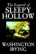 Legend of Sleepy Hollow (complete & unabridged), The Legend of Sleepy Hollow (complete & unabridged), The