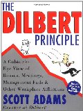 Dilbert Principle: A Cubicle's-Eye View of Bosses, Meetings, Management Fads & Other Workplace Afflictions, The Dilbert Principle: A Cubicle's-Eye View of Bosses, Meetings, Management Fads & Other Workplace Afflictions, The
