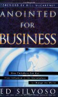 Anointed for Business: How Christians Can Use Their Places of Influence to Make a Profound Impact on the World Anointed for Business: How Christians Can Use Their Places of Influence to Make a Profound Impact on the World