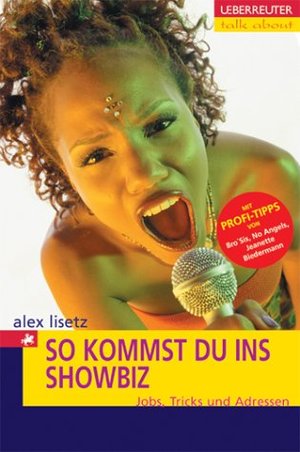 So kommst du ins Showbiz: Jobs, Tricks und Adressen So kommst du ins Showbiz: Jobs, Tricks und Adressen