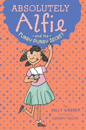 Absolutely Alfie and the Furry, Purry Secret Absolutely Alfie and the Furry, Purry Secret