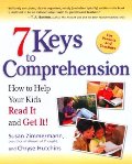 7 Keys to Comprehension: How to Help Your Kids Read It and Get It! 7 Keys to Comprehension: How to Help Your Kids Read It and Get It!