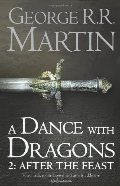 Dance With Dragons: Part 2 After the Feast (A Song of Ice and Fire, Book 5), A Dance With Dragons: Part 2 After the Feast (A Song of Ice and Fire, Book 5), A
