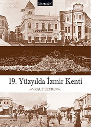 19. Yuzyilda Izmir Kenti 19. Yuzyilda Izmir Kenti