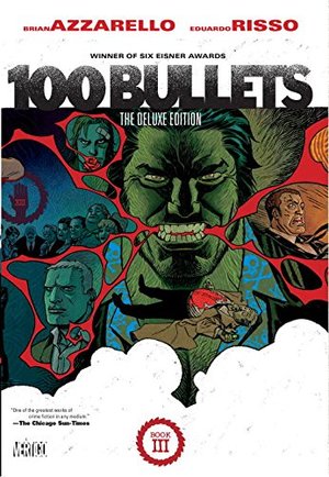 100 Bullets: The Deluxe Edition Book 3 100 Bullets: The Deluxe Edition Book 3