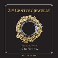 21st Century Jewelry: The Best of the 500 Series 21st Century Jewelry: The Best of the 500 Series