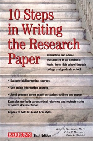 10 Steps in Writing the Research Paper (Barron's 10 Steps in Writing the Research Paper) 10 Steps in Writing the Research Paper (Barron's 10 Steps in Writing the Research Paper)
