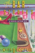 Bar Stories: A Novel After All, The Bar Stories: A Novel After All, The
