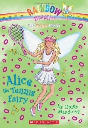 Alice the Tennis Fairy: Sports Fairies #6 Alice the Tennis Fairy: Sports Fairies #6