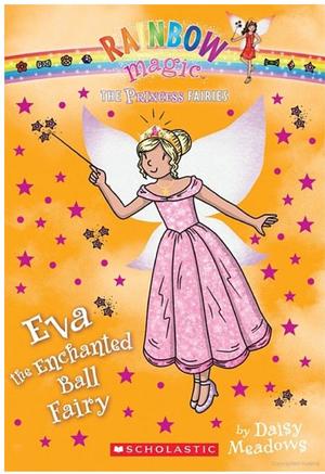 Eva the Enchanted Ball Fairy: The Princess Fairies #7 Eva the Enchanted Ball Fairy: The Princess Fairies #7