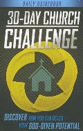 30-Day Church Challenge Book: Discover How You Can Reach Your God-Given Potential 30-Day Church Challenge Book: Discover How You Can Reach Your God-Given Potential