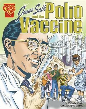 Jonas Salk and the Polio Vaccine Jonas Salk and the Polio Vaccine
