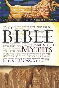 Bible among the Myths: Unique Revelation or Just Ancient Literature?, The Bible among the Myths: Unique Revelation or Just Ancient Literature?, The