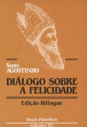 Diálogo Sobre a Felicidade - Edição Bilingue Diálogo Sobre a Felicidade - Edição Bilingue