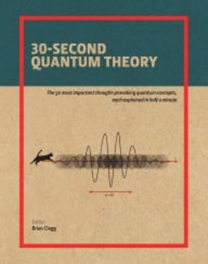 30 Second Quantum Theory 30 Second Quantum Theory